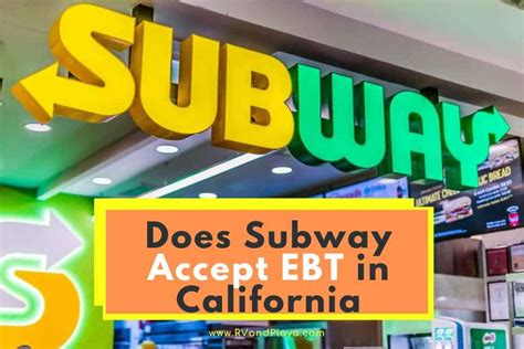 Does Subway accept EBT in Colorado No, Subway doesnt accept EBT online. . Does subway accept ebt in california